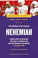 The Rebuilding Coach: Nehemiah: A Bible Study For Coaches Who Want To Understand How God Restores And Renews 1929478682 Book Cover