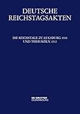  Die Reichstage zu Augsburg 1510 und Trier/Köln 1512 (Deutsche Reichstagsakten. Deutsche Reichstagsakten unter Maximilian I.)