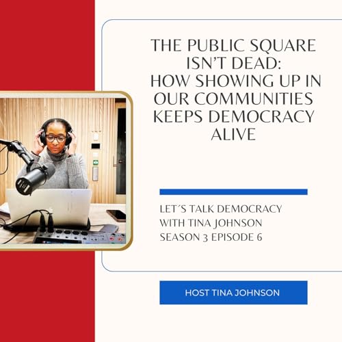 The Public Square Isn&rsquo;t Dead: How showing up in our communities keeps democracy alive