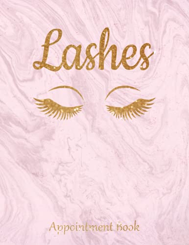 Lashes Appointment Book: Appointment book for Lash technician, beautician, esthetician | Appointment Book with Times Daily and Hourly | Undated Planner