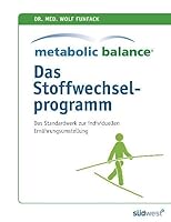 Metabolic Balance - Das Stoffwechselprogramm: Das Standardwerk zur individuellen Stoffwechselumstellung 351708560X Book Cover
