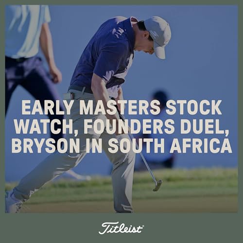 1134: Early Masters Stock Watch, Founders Duel, Bryson in South Africa