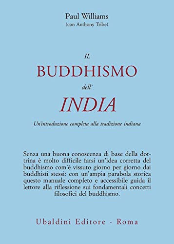 Il buddismo dell'India. Un'introduzione completa alla tradizione indiana