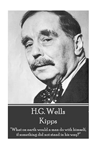 H.G. Wells - Kipps: "What on earth would a man ... 1785435566 Book Cover