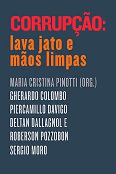 Paperback Corrupcao. Lava Jato e Maos Limpas (Em Portugues do Brasil) [Portuguese_Brazilian] Book