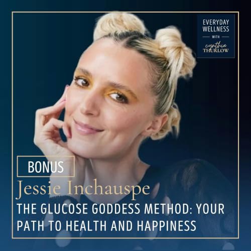 BONUS: The Glucose Goddess Method: Your Path to Health and Happiness with Jessie Inchauspe