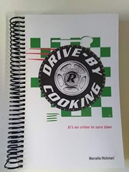 Hardcover Drive-By Cooking: It's No Crime to Save Time Book