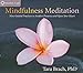 Mindfulness Meditation: Nine Guided Practices to Awaken Presence and Open Your Heart