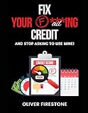  Fixing Your Failing Credit: Fix your F***ing Credit