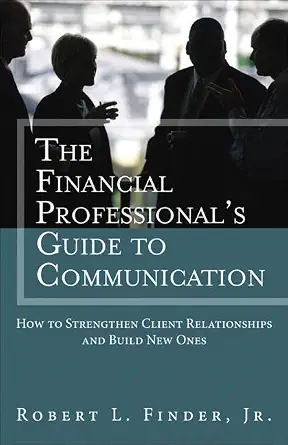 Financial Professionals Guide Communication Relationships