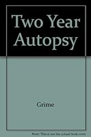 Two Year Autopsy (Surgeon General's Warning!/Good Book!) 094536749X Book Cover