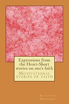 Paperback Expressions from the Heart-Short stories on one's faith Book
