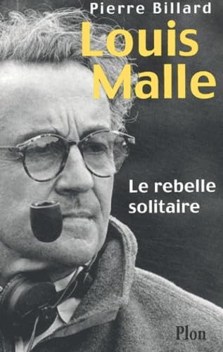 Louis Malle : Le rebelle solitaire (French Edit... [French] 2259192432 Book Cover