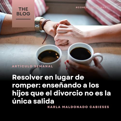 Page de couverture de Resolver en lugar de romper: enseñando a los hijos que el divorcio no es la única salida - 262