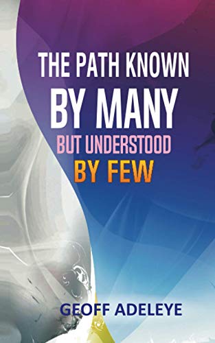 THE PATH KNOWN BY MANY BUT UNDERSTOOD BY FEW