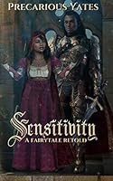 Sensitivity: A Fairy Tale Retold 1514627639 Book Cover