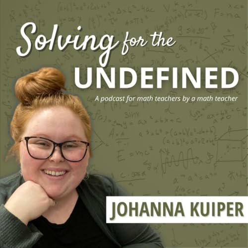 『Solving for the Undefined: A Math Teacher Podcast』のカバーアート