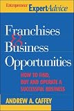 Franchise & Business Opportunities (Entrepreneur Magazine's Expert Advice)