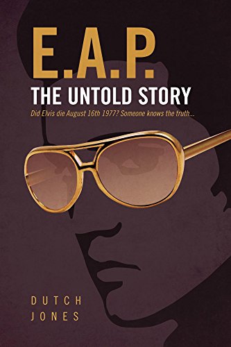 EAP - The Untold Story: Did Elvis Die August 16th 1977? Someone Knows the Truth...
