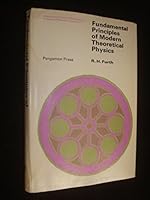 Fundamental Principles of Modern Theoretical Physics (Monographs in Natural Philosophy) 0080133754 Book Cover