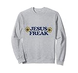 Jesus Freak sunflowers design sunflower Sweatshirt