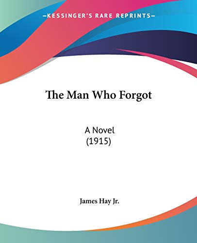 The Man Who Forgot: A Novel (1915)