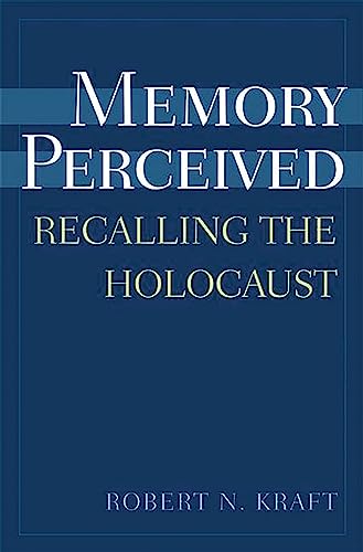 Memory Perceived: Recalling the Holocaust (Psychological Dimensions to War and Peace)