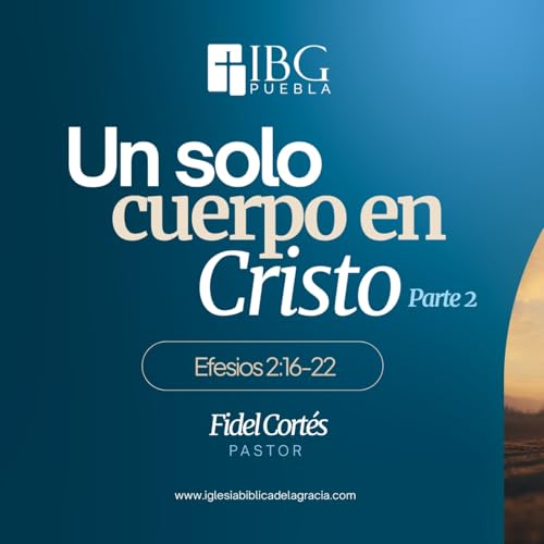 Un solo cuerpo en Cristo - Parte 2 -Efesios 2:16-22 cover art