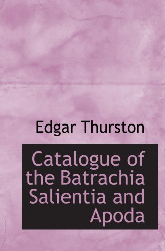 Catalogue of the Batrachia Salientia and Apoda