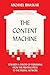 The Content Machine: Towards a Theory of Publishing from the Printing Press to the Digital Network (Anthem Publishing Studies)