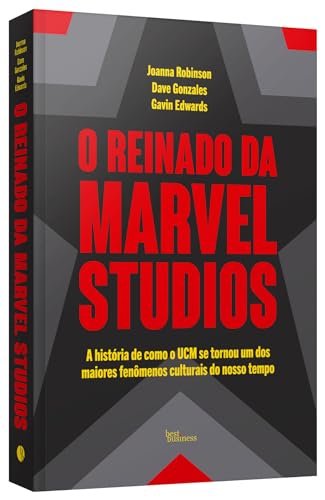 O reinado da Marvel Studios: A história de como o UCM se tornou um dos maiores fenômenos culturais d