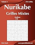 Nurikabe Grilles Mixtes - Medium - Volume 3 - 276 Grilles (French Edition)