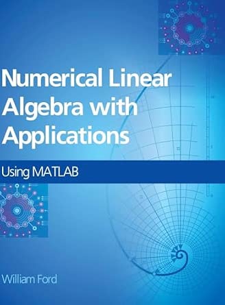 Numerical Linear Algebra with Applications: Using MATLAB and Octave Numerical Linear Algebra with Applications: Using MATLAB and Octave book cover