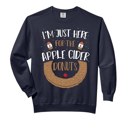 Cider: I'm Just Here For The Apple Cider - Donuts Comfort Colors Adult Sweatshirt
