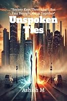Unspoken Ties: Society Kept Them Apart, But Fate Brought Them Together B0DXQ6WXGJ Book Cover