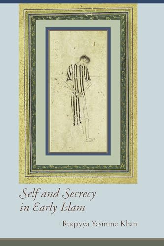 Self and Secrecy in Early Islam (Studies in Comparative Religion)