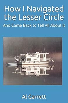 Paperback How I Navigated the Lesser Circle: And Came Back to Tell All About It Book