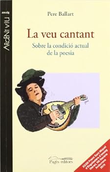 La veu cantant: Sobre la condició actual de la poesia