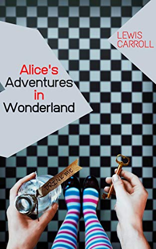 Alice's Adventures in Wonderland (English Edition)
