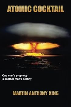 Paperback Atomic Cocktail: One man's prophecy is another man's destiny Book