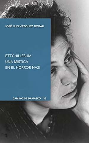 Etty Hillesum: Una mística en el horror nazi (Camino de Damasco)