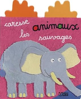 Board book Caresse les animaux sauvages [French] Book