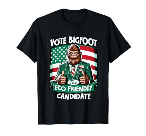 Vote Bigfoot - The Eco Friendly Candidate T-Shirt
