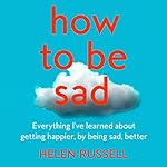 Cover of How to be Sad