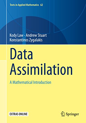 Data Assimilation: A Mathematical Introduction (Texts in Applied Mathematics Book 62)