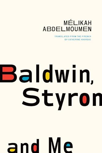 Baldwin, Styron, and Me (Biblioasis International Translation Series, 52)