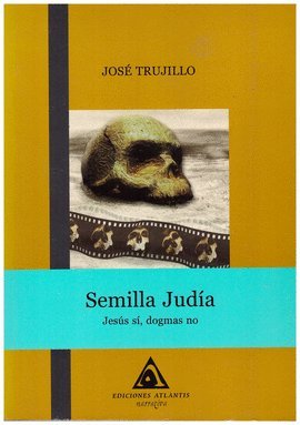 Semilla Judia - Jesus Si, Dogmas No