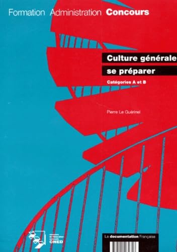 Culture générale: Se préparer, catégories A et B