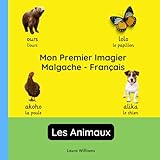  Mon Premier Imagier Malgache-Français, Les Animaux: Apprendre le Malgache pour Enfants et Débutants - Livre Bilingue Illustré en Malgache avec Traductions Françaises