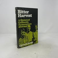 Bitter Harvest: A History of California Farmworkers, 1870-1941